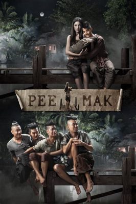  Pee Mak: A Thai Horror Film Turned Literary Masterpiece